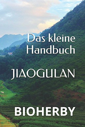 Das kleine Handbuch Jiaogulan Buch von Bioherby — ISBN 978-1976810596 Bio Jiaogulan Tee Ratgeber